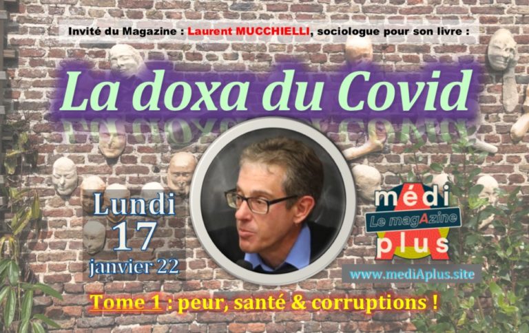 La Doxa du Covid: Peur, Santé et corruptions – 17/01/22